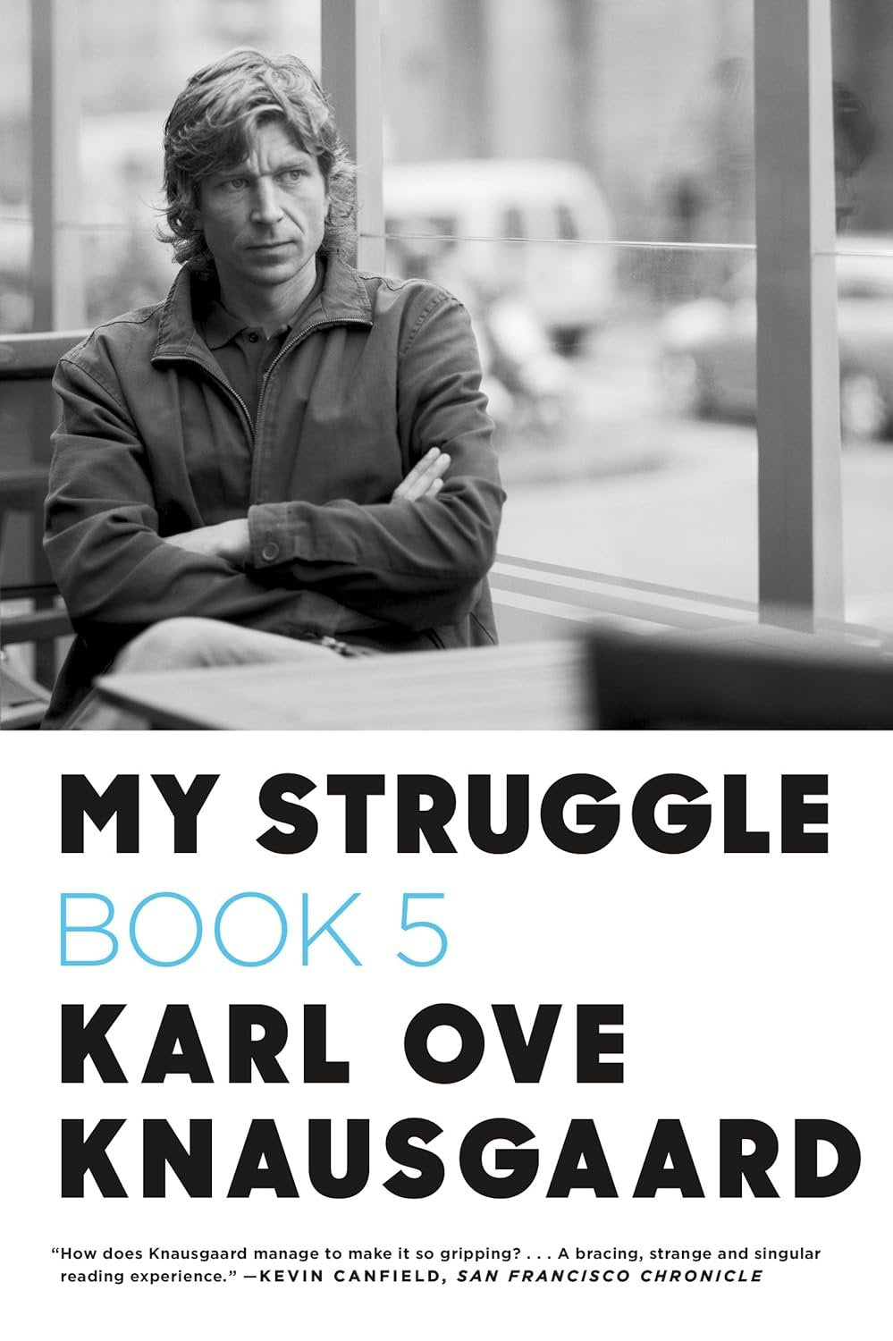 My Struggle: Book 5 (My Struggle, 5)