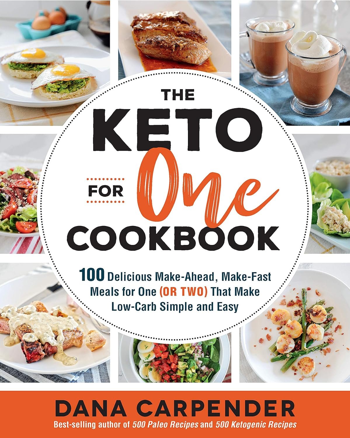 The Keto For One Cookbook: 100 Delicious Make-Ahead, Make-Fast Meals for One (or Two) That Make Low-Carb Simple and Easy (Volume 8) (Keto for Your Life, 8)