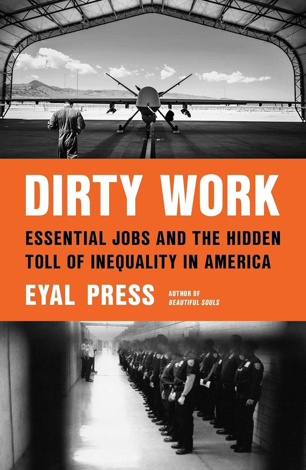 Dirty Work: Essential Jobs and the Hidden Toll of Inequality in America - Used Like New - ZXASQW Funny Name. Free Shipping.