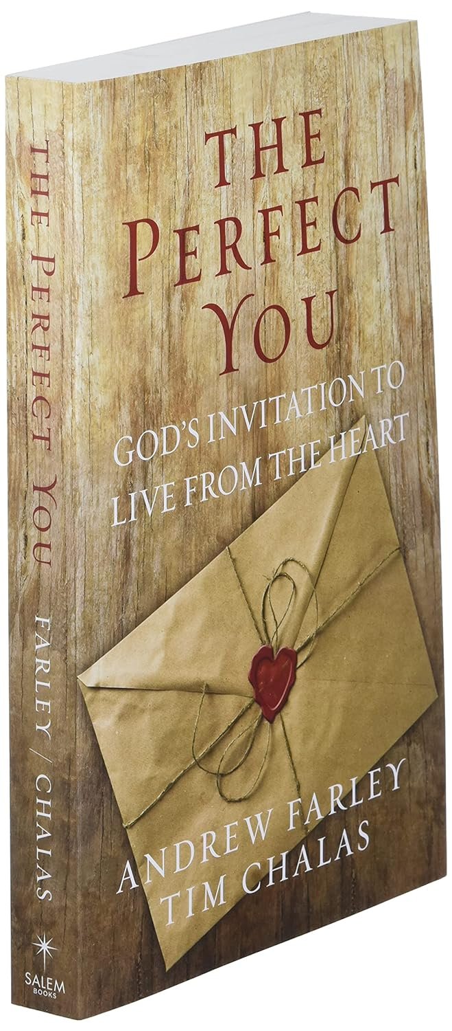 The Perfect You: God's Invitation to Live from the Heart