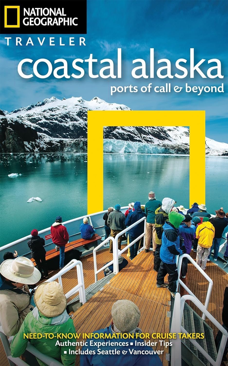 National Geographic Traveler: Coastal Alaska: Ports of Call and Beyond