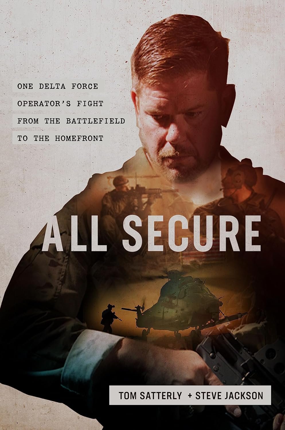 All Secure: A Special Operations Soldier's Fight to Survive on the Battlefield and the Homefront