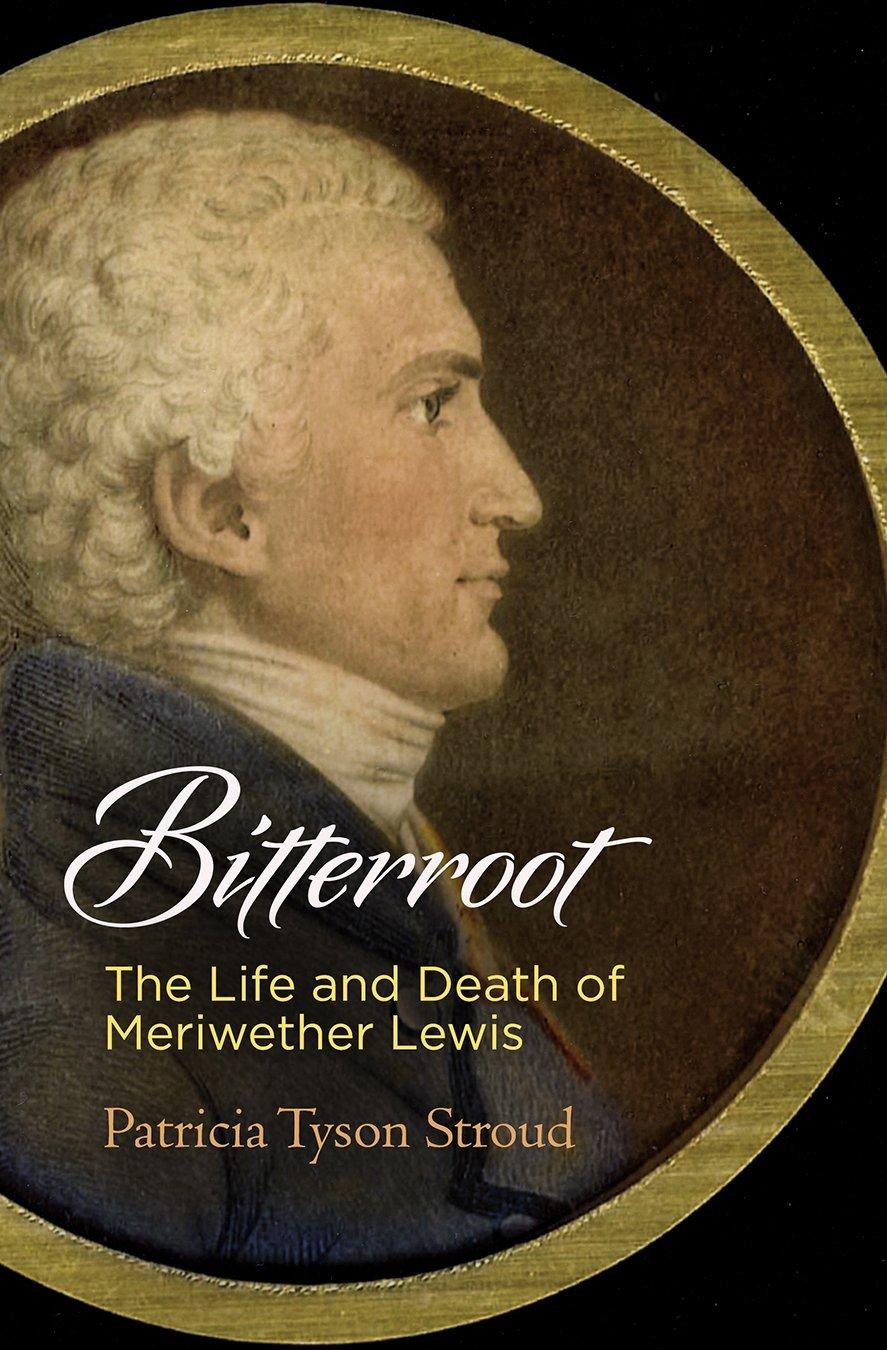 Bitterroot: The Life and Death of Meriwether Lewis - ZXASQW Funny Name. Free Shipping.