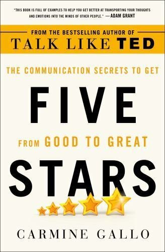 Five Stars: The Communication Secrets to Get from Good to Great Gallo, Carmine