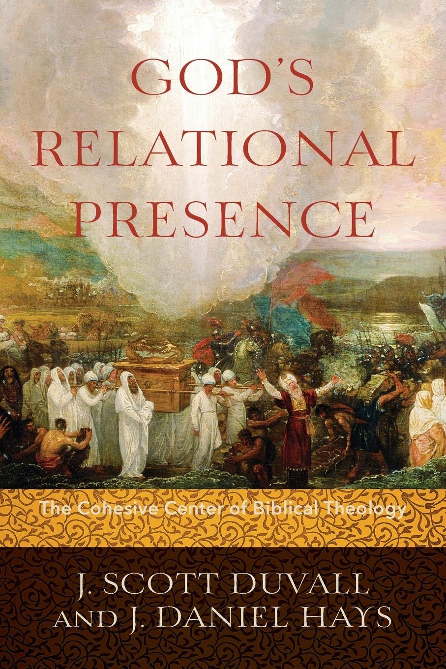God's Relational Presence: The Cohesive Center of Biblical Theology