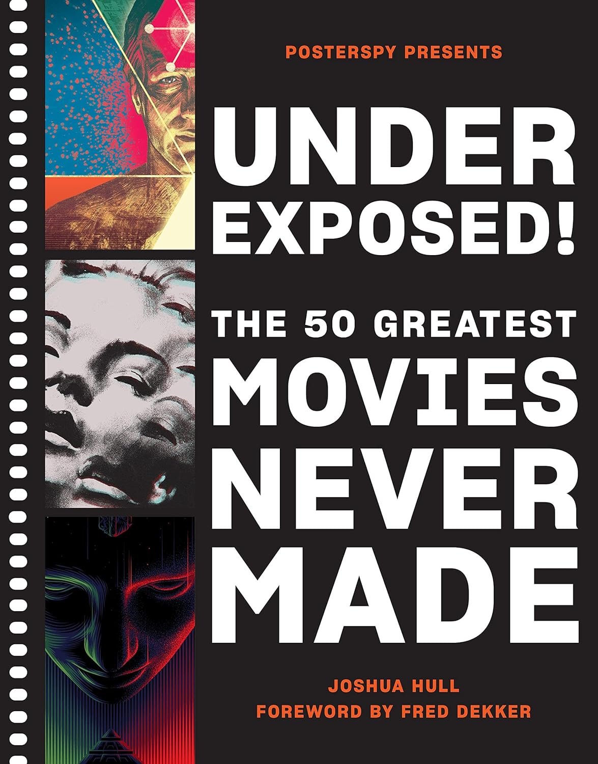 Underexposed!: The 50 Greatest Movies Never Made