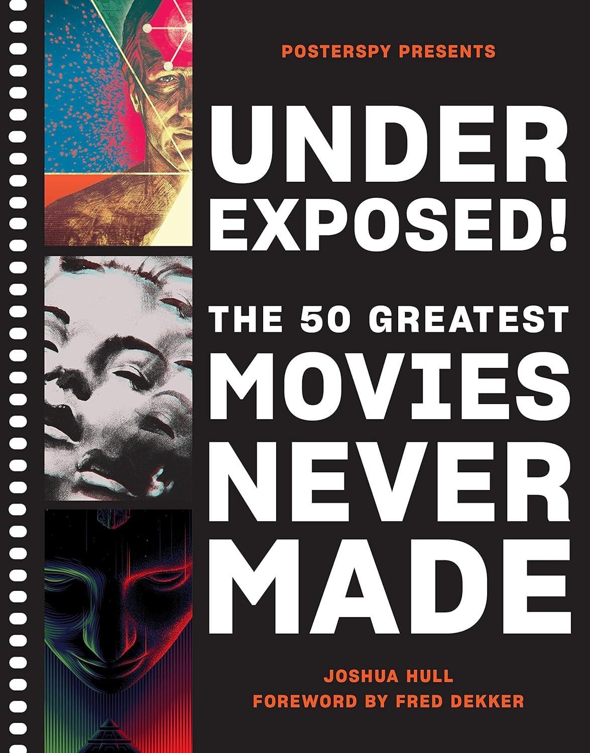 Underexposed!: The 50 Greatest Movies Never Made - ZXASQW Funny Name. Free Shipping.