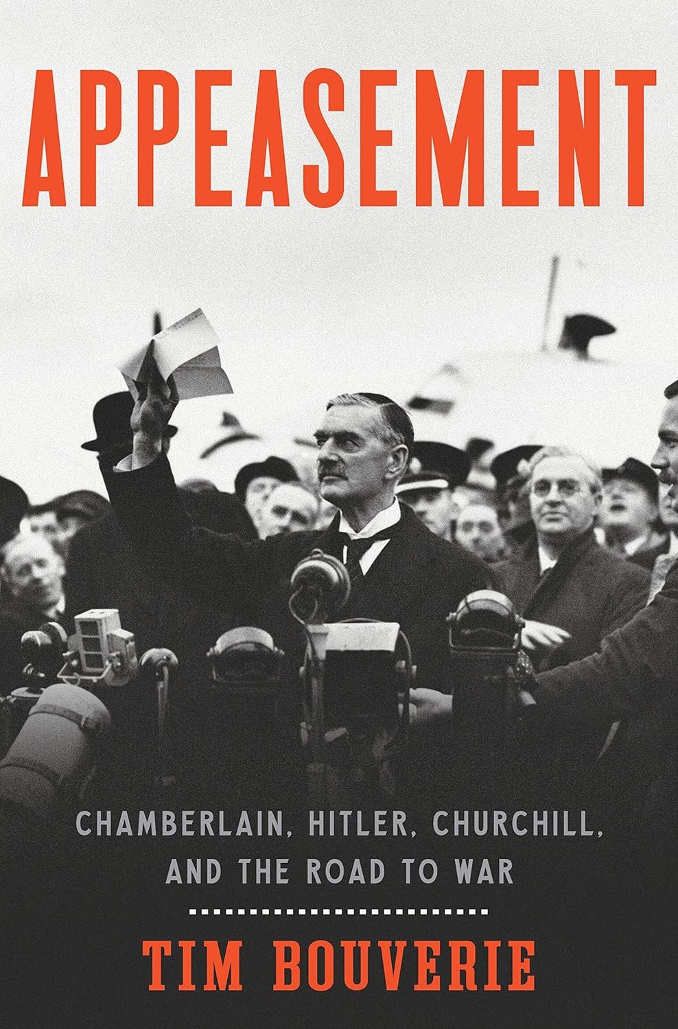 Appeasement: Chamberlain, Hitler, Churchill, and the Road to War
