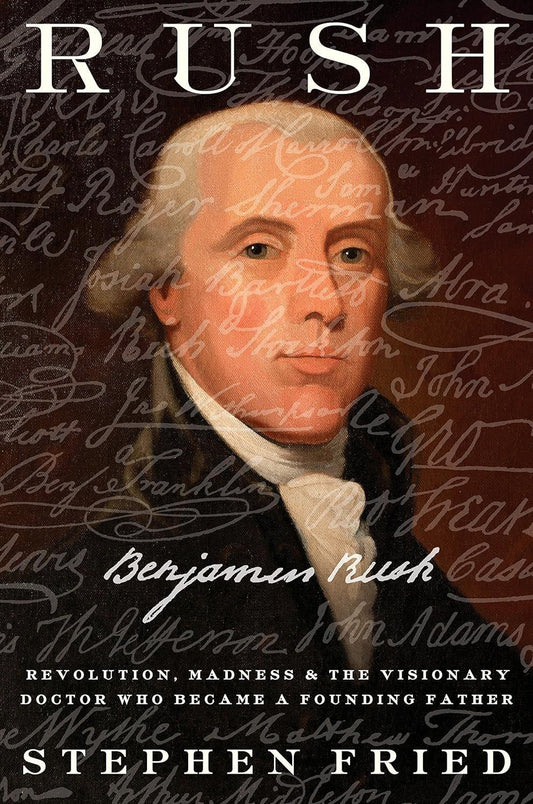 Rush: Revolution, Madness, and Benjamin Rush, the Visionary Doctor Who Became a Founding Father - Used Like New - ZXASQW Funny Name. Free Shipping.