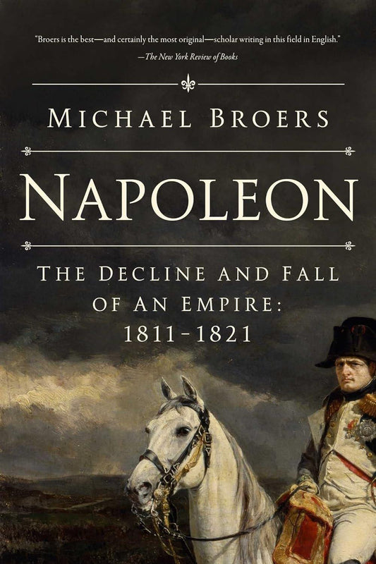 Napoleon: The Decline and Fall of an Empire: 1811-1821 - ZXASQW Funny Name. Free Shipping.