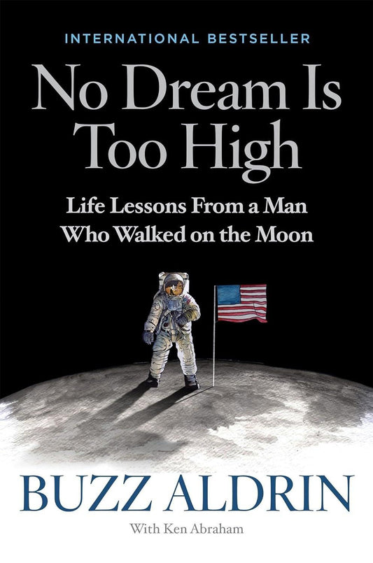 No Dream Is Too High: Life Lessons From a Man Who Walked on the Moon - ZXASQW Funny Name. Free Shipping.