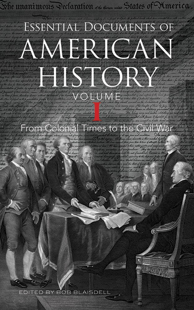 Essential Documents of American History, Volume I: From Colonial Times to the Civil War (Dover Books on History, Political and Social Science)