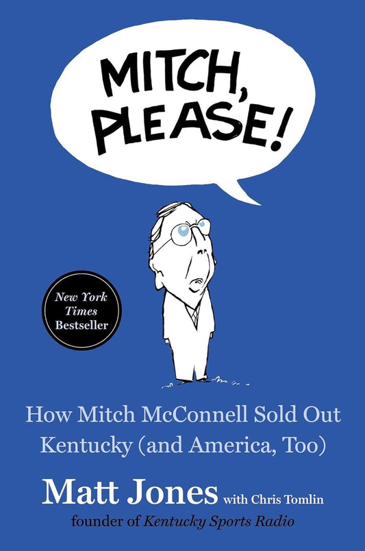 Mitch, Please!: How Mitch McConnell Sold Out Kentucky (and America, Too) - ZXASQW Funny Name. Free Shipping.