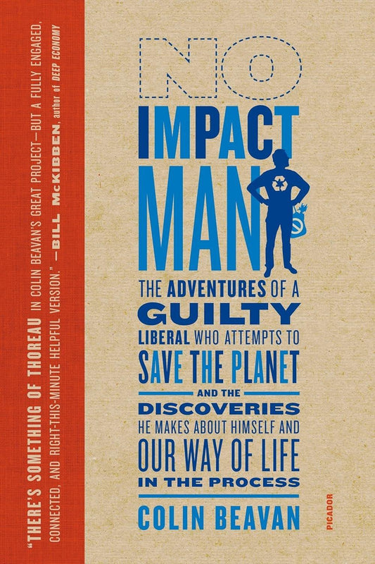 No Impact Man: The Adventures of a Guilty Liberal Who Attempts to Save the Planet - Used Like New - ZXASQW Funny Name. Free Shipping.