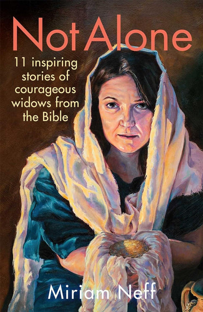 Not Alone: 11 Inspiring Stories of Courageous Widows from the Bible - ZXASQW Funny Name. Free Shipping.