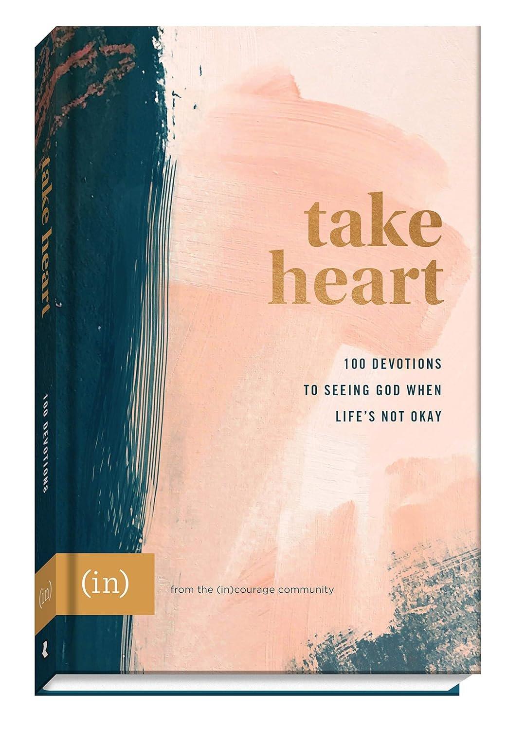 Take Heart: 100 Devotions to Seeing God When Life's Not Okay - ZXASQW Funny Name. Free Shipping.