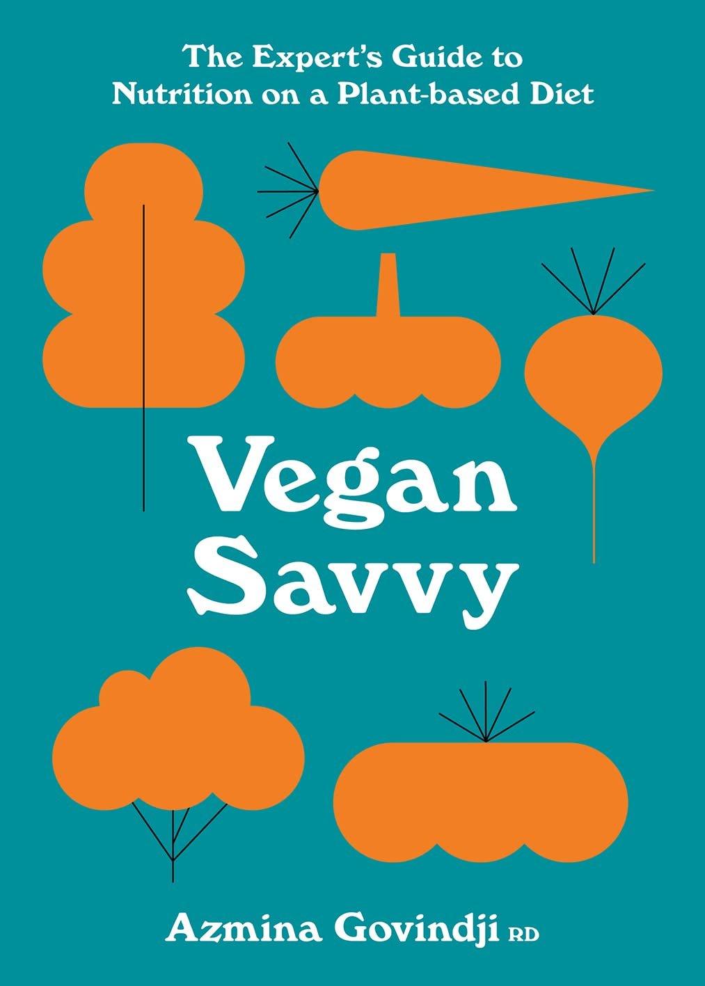 Vegan Savvy: The expert's guide to nutrition on a plant-based diet - ZXASQW Funny Name. Free Shipping.