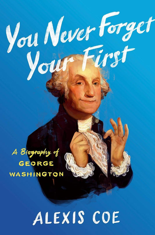 You Never Forget Your First: A Biography of George Washington - Used Like New - ZXASQW Funny Name. Free Shipping.